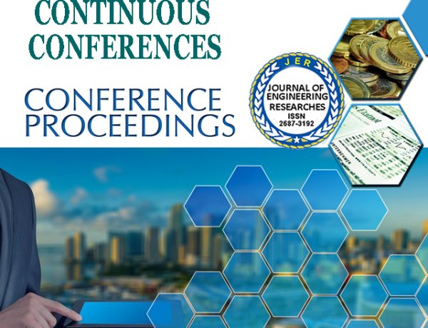 Publish Conference Papers with the Journal of Engineering Researches ISSN: 2687-3192